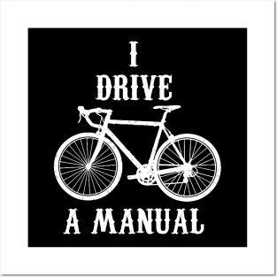 I Drive A Manual Cycling Art Posters and Art